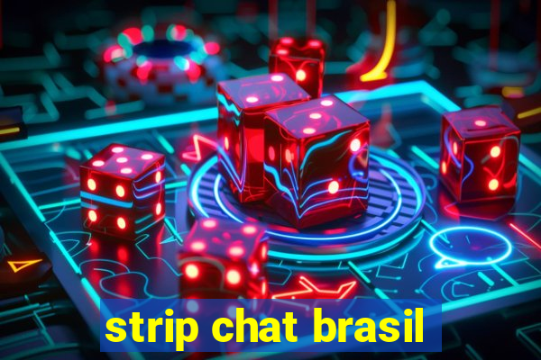 strip chat brasil